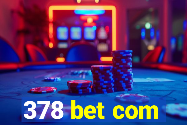 378 bet com
